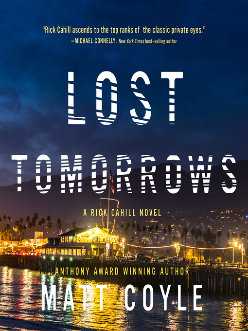 Title details for Lost Tomorrows by Matt Coyle - Available